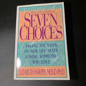 Seven Choices by Elizabeth H. Neeld (1992, Trade Paperback)